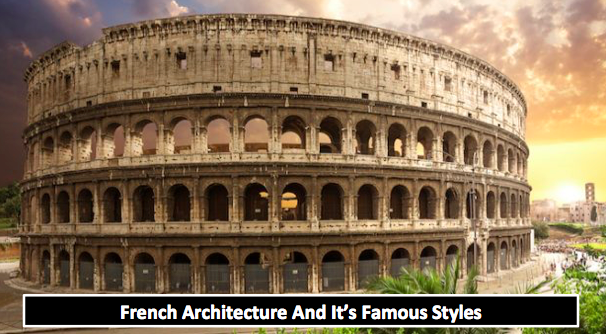 French Architecture And It’s Famous Styles